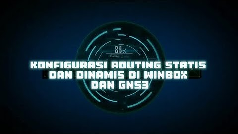 konfigurasi routing STATIS dan DINAMIS menggunakan ||  Virtualbox dan GNS3