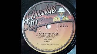 Cameo - I Just Want To Be