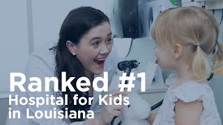 #1 Ranked Hospital for Kids in Louisiana