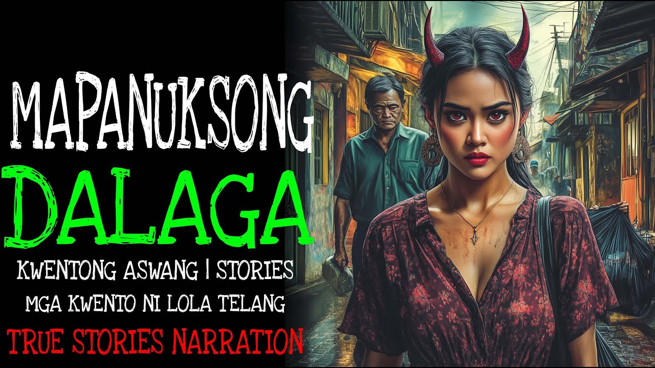 MAPANUKSONG DALAGA | Aswang True Story