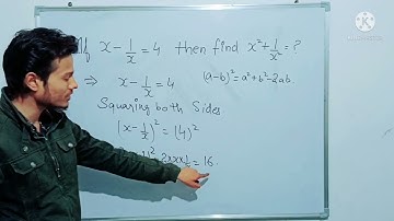 Question: If x-1/x=4 then find the value of x^2 + 1/x^2