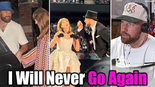 "This was my Last Time" Travis Kelce Says He Will Never Go on Taylor Swift's Eras Tour Concert Again