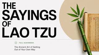 The Sayings Of Lao Tzu • Full Audiobook