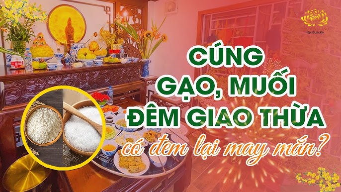 Muối Gạo Đêm Giao Thừa: Phong Tục Đón Năm Mới Của Người Việt
