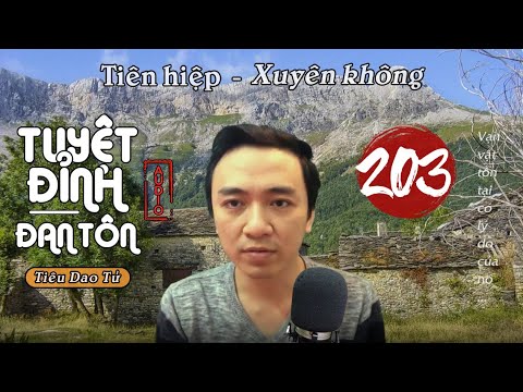 Video [TẬP 203] TUYỆT ĐỈNH ĐAN TÔN - Audio Tiên hiệp hay... - youtube
