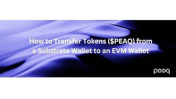 How to Transfer Tokens ($PEAQ) from a Substrate Wallet to an EVM Wallet