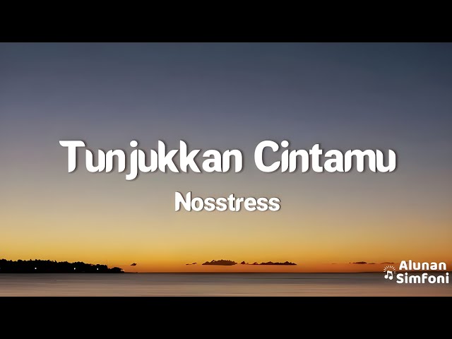 Nosstress - Tunjukkan Cintamu (Video Lirik) class=