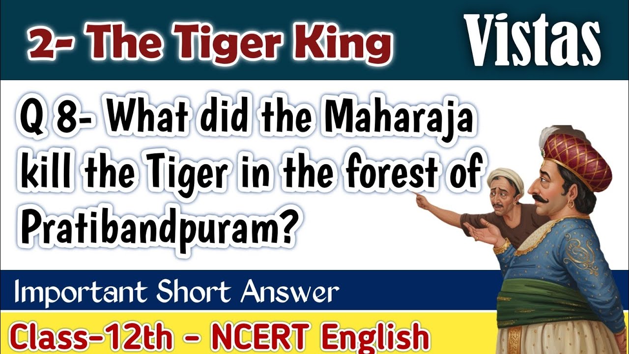 What did the Maharaja kill the Tiger in the forest of Pratibandpuram? Vistas chapter -2 imp answer