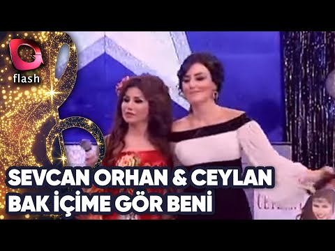 SEVCAN ORHAN VE CEYLAN - BAK İÇİME GÖR BENİ