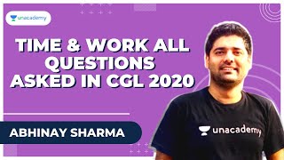 Time &amp; Work  all Questions Asked in CGL 2020 | | Unacademy live - SSC Exams | Abhinay Sharma