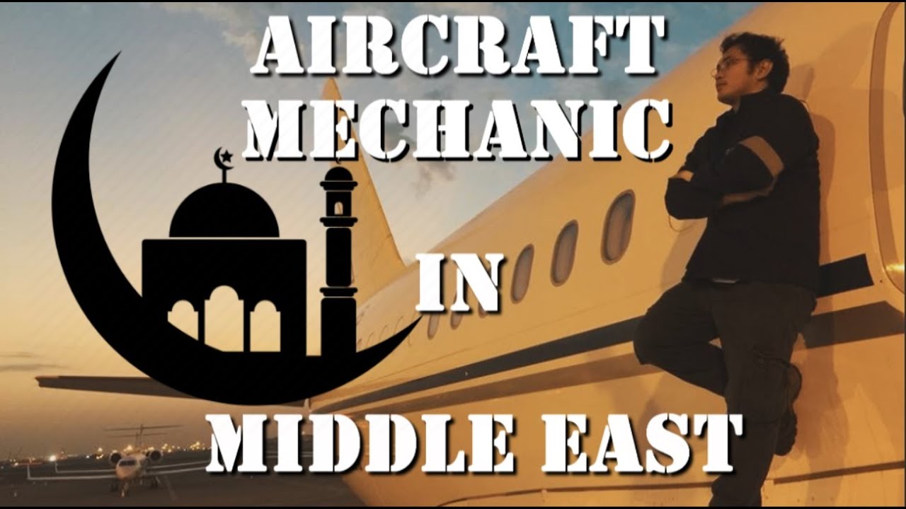 Aircraft Mechanic life in Middle East YouTube
