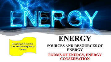 Resources of Energy | Forms of Energy and Conservation | Everyday Science | CSS & competitive Exams