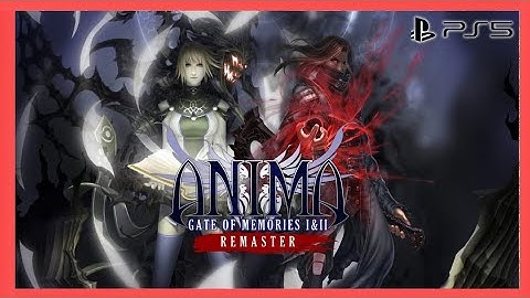 Anima: Gate of Memories I&II Remaster | PS5 | Before you buy 