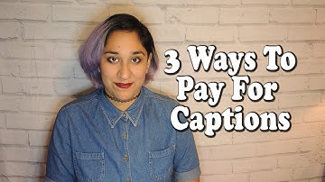 3 Ways to Pay for Captions | #NoMoreCraptions [CC]