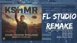 [Free FLP] KSHMR feat. Jeremy Oceans - One More Round | FL STUDIO 12 Remake