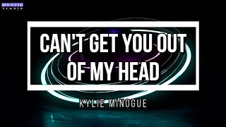 Can't Get You Out Of My Head - Kylie Minogue (Lyrics Video)