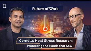 How heat affects garment workers Cornell heat stress study explained Future of Work Ep 2