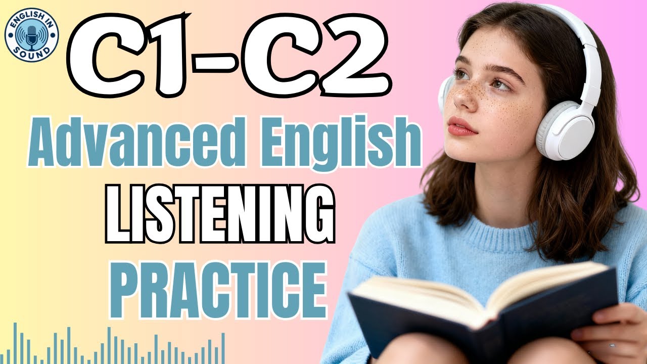 Advanced English Listening Training (C1–C2) | 2 Hours of Real-World Conversations | Part 1