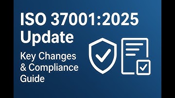 ISO 37001:2025 –What’s New in the Anti-Bribery Management Standard? | Key Changes & Compliance Guide