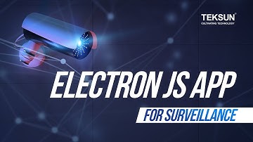 Teksun Solutions | Teksun  Electron JS App for Surveillance