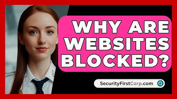 Why Are Websites Blocked? - SecurityFirstCorp.com