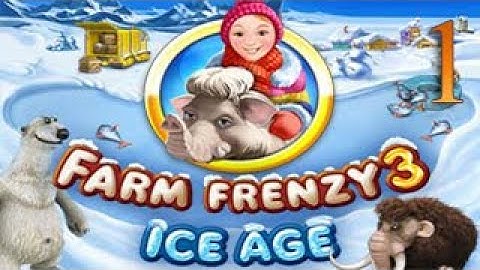 Walkthrough Farm Frenzy: Ice Age - Part 1