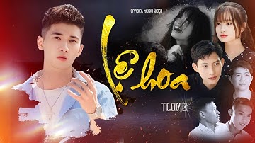 LỆ HOA - TLONG |  | OFFICIAL MUSIC VIDEO