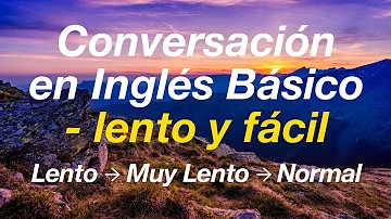Conversación en Inglés Básico - lento y fácil (Aprende Inglés)