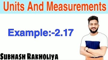 NCERT Solution | Class 11 Physics | Example 2.17 | Units And Measurements |