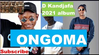 D Kandjafa - ONGOMA (Full Album 2021)