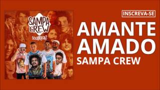 Sampa Crew - Amante Amado (Soul Brasil 2)[Áudio Oficial][LANÇAMENTO 2016]
