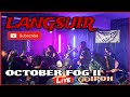 LANGSUIR - Live | October Fog (II) Ipoh