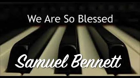 “We Are So Blessed”