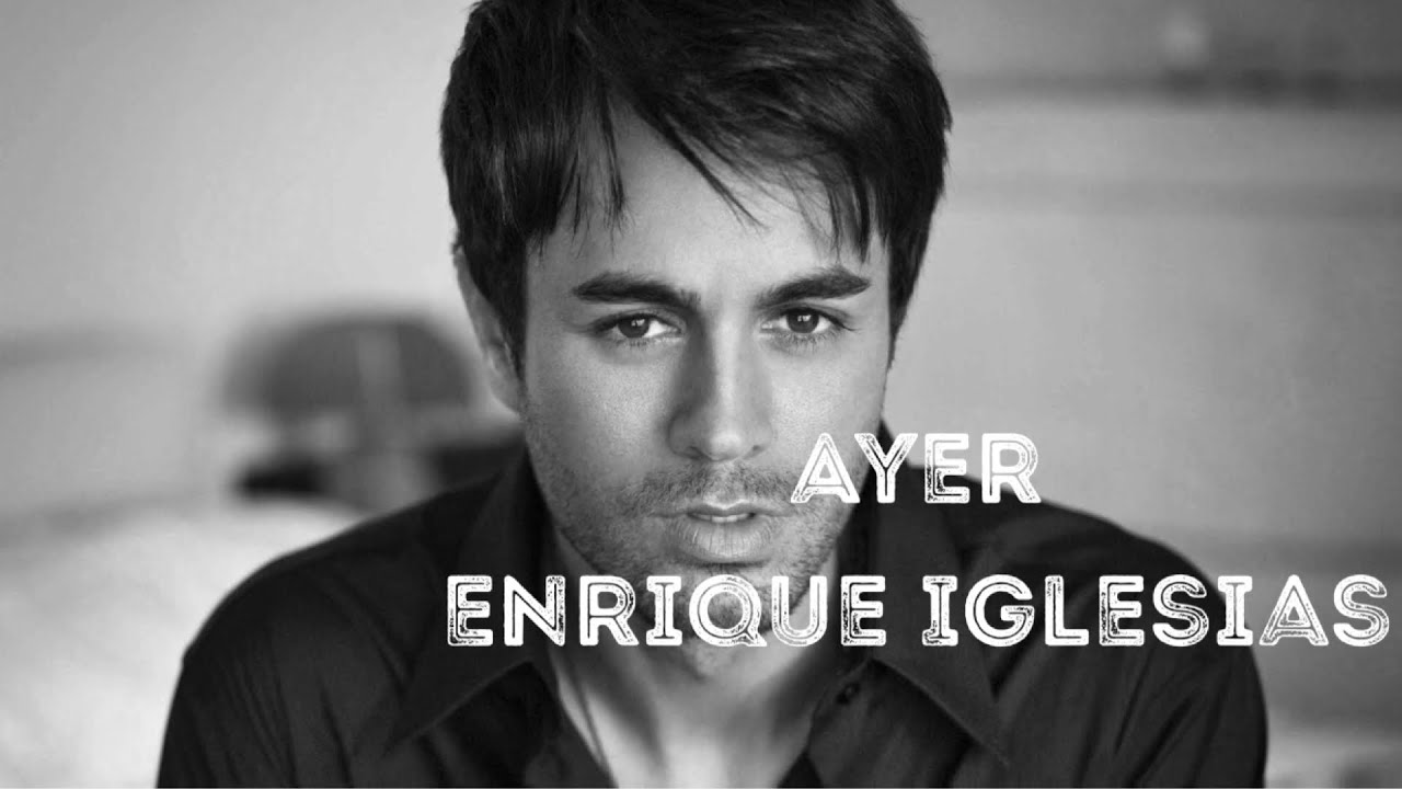 Ayerenrique iglesias lyrics song song lyrics 2022 YouTube
