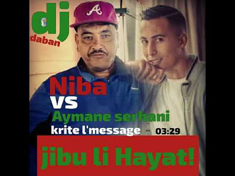 Niba VS Aymane Serhani - Krite L'message (Jibu li hayat) @dj daban