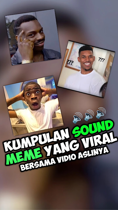 Suara Asli Sound Meme Yang pernah Virall