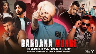 Bandana Munde - Gangsta Mashup 2024 | Shubh | Yo Yo Honey Singh | Sidhu Moosewala | Sunny Hassan