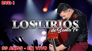 Los Lirios De Santa Fe - 30 AÑOS EN VIVO - (DVD 1)