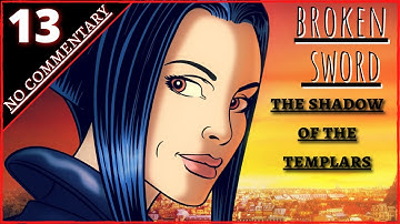 BROKEN SWORD : The shadow of the templars PT 13 ( no commentary )