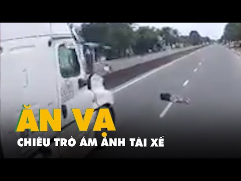 Video Chiêu trò ăn vạ ám ảnh các tài xế trên quốc lộ 1 - youtube