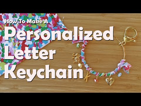 How To Make A Personalized Letter Keychain