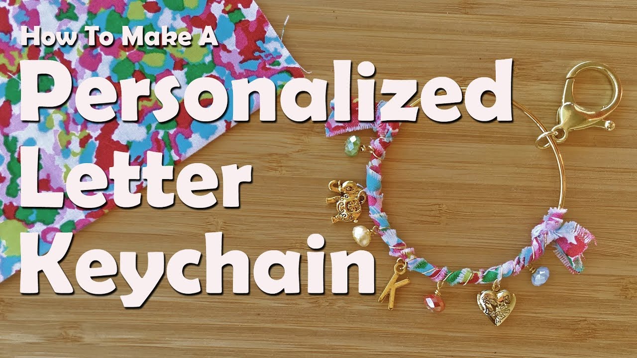 How To Make A Personalized Letter Keychain YouTube