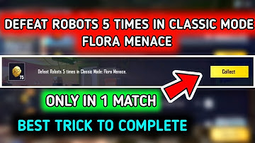 DEFEAT ROBOTS 5 TIMES IN CLASSIC MODE FLORA MENACE 🔥 M3 ROYAL PASS WEEK 2 MISSION EXPLAIN IN HINDI
