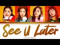 BLACKPINK (블랙핑크) - SEE U LATER (Color Coded Lyrics Eng/Rom/Han/가사)