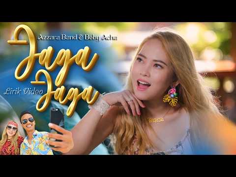 Azzara Band & Beby Acha - Jaga Jaga (Lirik Video)