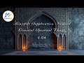 🌙Heartfelt Supplication Nasheed|Oriental Spiritual Chant|Emotional Prayer in Arabic🎶MelodyX-Officiel