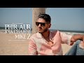 Mike z  phir aur kya chahiye   prodby selectabeats official