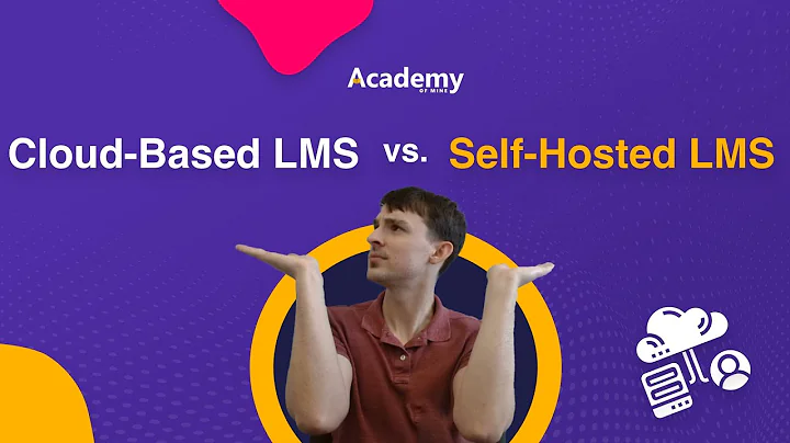 Cloud Based vs. Self Hosted Learning Management Systems (LMS)