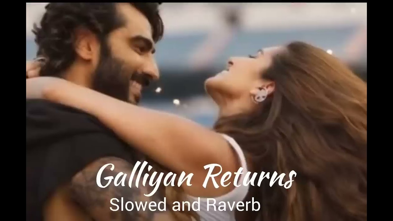 Galliyan Returns - Lofi (Slowed Reverb) | Ankit Tiwari | 