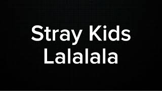 STRAY KIDS - LALALALA (KARAOKE VERSION)